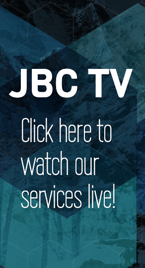 JBC TV click here to watch our services live!
